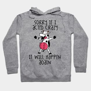 Sorry If I Acted Crazy It Will Happen Again Hoodie